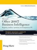 Microsoft Office 2007 Business Intelligence. Raporty, analizy i pomiary na komputerze PC