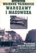 Wojenne tajemnice Warszawy i Mazowsza. Przewodnik inny niż wszystkie