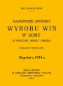 Najnowsze sposoby wyrobu win w domu. Reprint z 1934 r.