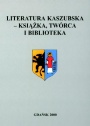 Literatura kaszubska – książka, twórca i biblioteka