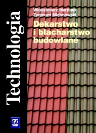 Dekarstwo i blacharstwo budowlane. Technologia