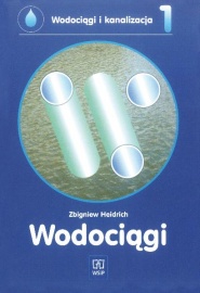 Wodociągi i kanalizacja. Część 1. Wodociągi