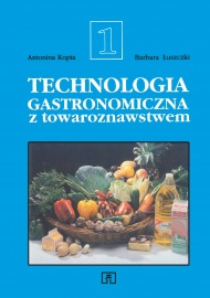 Technologia gastronomiczna z towaroznawstwem. Część 1