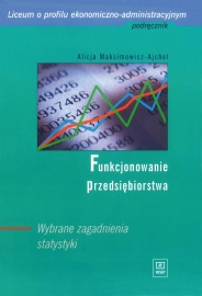 FUNKCJONOWANIE PRZEDSIĘBIORSTWA. Wybrane zagadnienia statystyki