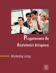 Przygotowanie do działalności usługowej. Marketing usług. Podręcznik dla liceum profilowanego