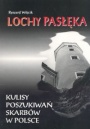 Lochy Pasłęka - Kulisy poszukiwań skarbów w Polsce
