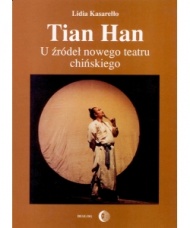 Tian Han. U źródeł nowego teatru chińskiego