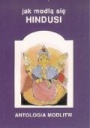 Jak modlą się hindusi. Antologia modlitw