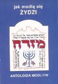 Jak modlą się żydzi. Antologia modlitw