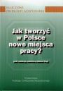 Jak tworzyć w Polsce nowe miejsca pracy