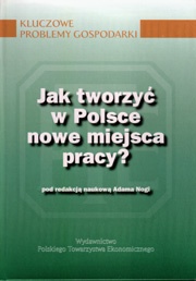 Jak tworzyć w Polsce nowe miejsca pracy