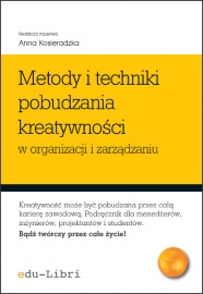 Metody  i  techniki pobudzania kreatywności w organizacji i zarządzaniu