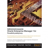 Administrowanie Oracle Enterprise Manager 12c. Poradnik praktyczny