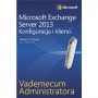 Vademecum administratora Microsoft Exchange Server 2013 - Konfiguracja i klienci systemu
