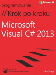 Microsoft Visual C# 2013 Krok po kroku