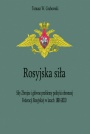 Rosyjska siła. Siły zbrojne i główne problemy polityki obronnej Federacji Rosyjskiej w latach 1991-2010