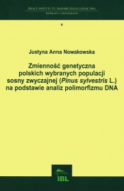 Zmienność genetyczna polskich wybranych populacji sosny zwyczajnej na podstawie analiz poliformizmu DNA