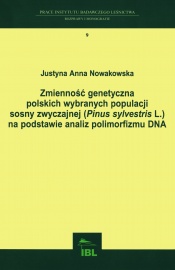 Zmienność genetyczna polskich wybranych populacji sosny zwyczajnej na podstawie analiz poliformizmu DNA