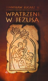 Wpatrzeni w Jezusa