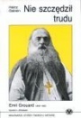 Nie szczędził trudu - Emil Gouard 1840-  1922 - apostoł z Athabaski