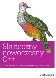 Skuteczny nowoczesny C++. 42 SPOSOBY LEPSZEGO POSŁUGIWANIA SIĘ JĘZYKAMI C++11 I C++14