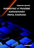 Marketing w procesie zarządzania firmą Danmark