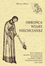 OBROŃCA WIARY NIECHCIANEJ