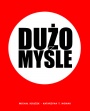 Dużo myśle