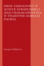 IDIOM SAKRALNOŚCI W MUZYCE EUROPEJSKIEJ I JEGO CHARAKTERYSTYKA W PISARSTWIE BOHDANA POCIEJA