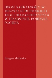 IDIOM SAKRALNOŚCI W MUZYCE EUROPEJSKIEJ I JEGO CHARAKTERYSTYKA W PISARSTWIE BOHDANA POCIEJA