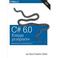 C# 6.0 - Księga przepisów. ROZWIĄZANIA DLA PROGRAMISTÓW C#