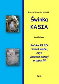 Świnka Kasia Część druga Świnka Kasia i kotek Miśko, czyli jeszcze więcej przyjaciół
