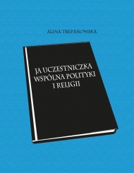 JA UCZESTNICZKA WSPÓLNA POLITYKI I RELIGII