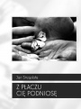 Z PŁACZU CIĘ PODNIOSĘ