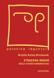 Strącona bogini. Rzecz o Marii Komornickiej