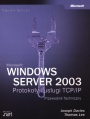 Microsoft Windows Server 2003 Protokoły i usługi TCP/IP Przewodnik Techniczny
