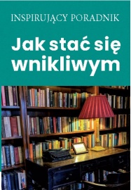 Jak stać się wnikliwym