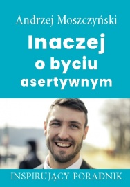 Inaczej o byciu asertywnym