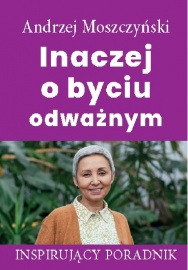 Inaczej o byciu odważnym