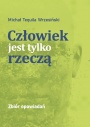 CZŁOWIEK JEST TYLKO RZECZĄ