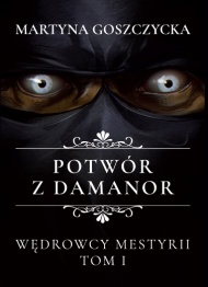 Potwór z Damanor Wędrowcy Mestyrii – Tom I