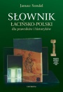 Słownik łacińsko-polski dla prawników i historyków