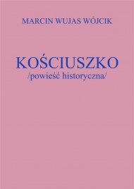 KOŚCIUSZKO /powieść historyczna/