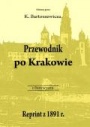 Przewodnik po Krakowie. Reprint z 1891 r.