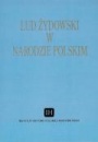 Lud żydowski w narodzie polskim. Materiały z sesji naukowej w Warszawie 15-16 wrzesień 1992