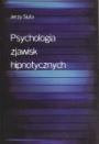 Psychologia zjawisk hipnotycznych