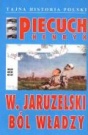 W. Jaruzelski. Ból władzy