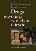 Druga rewolucja w małym mieście. Zmiana ustrojowa w oczach mieszkańców Mławy i Szczecinka