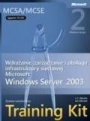 Egzamin  70-291: Wdrażanie, zarządzanie i obsługa infrastruktury sieciowej Windows Server 2003 Training