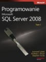 Programowanie Microsoft SQL Server 2008. Tom I i II